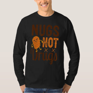 Nugs Not Drugs T-Shirt Chicken Nuggets