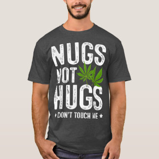 Nugs Not Hugs Touch mich nicht T-Shirt