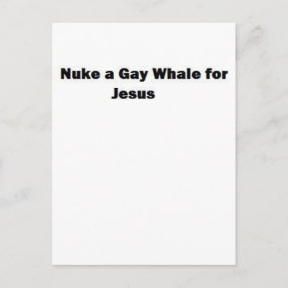 Nuke a Gay Whale für Jesus Postkarte