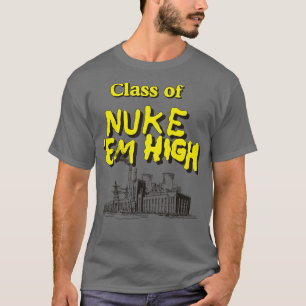 Nuke Em High T-Shirt