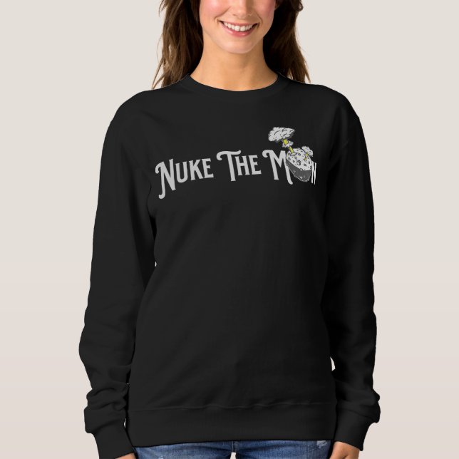 Nuke The Moon Project A119 Planetäre Astronomie Sweatshirt (Vorderseite)