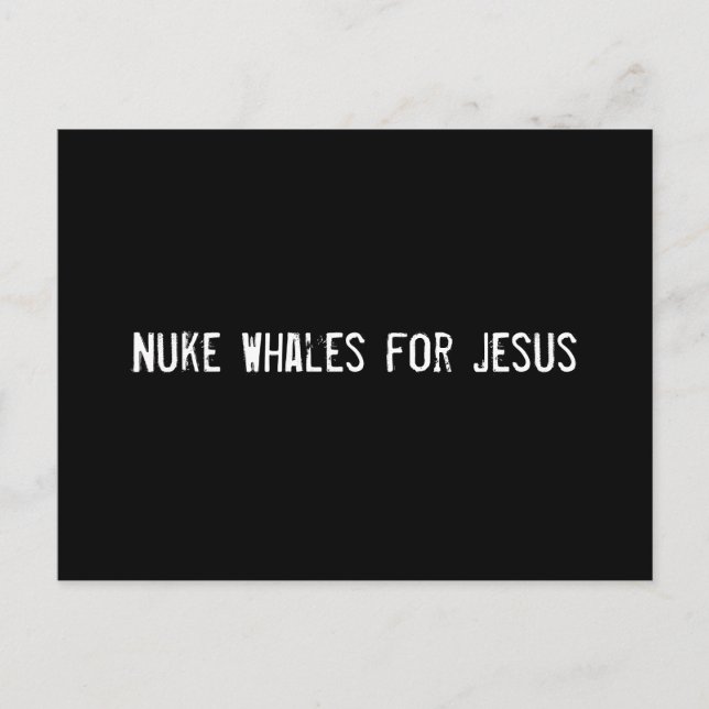 Nuke Whales für Jesus Postkarte (Vorderseite)