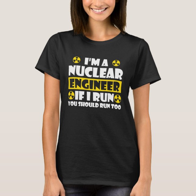 Nuklear Engineering Medicine Wenn ich leite, sollt T-Shirt (Vorderseite)