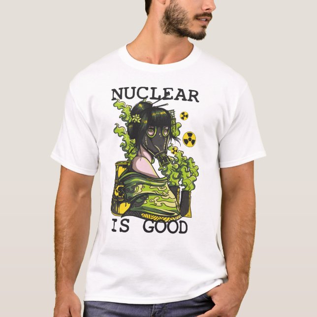 Nuklear ist gut T-Shirt (Vorderseite)