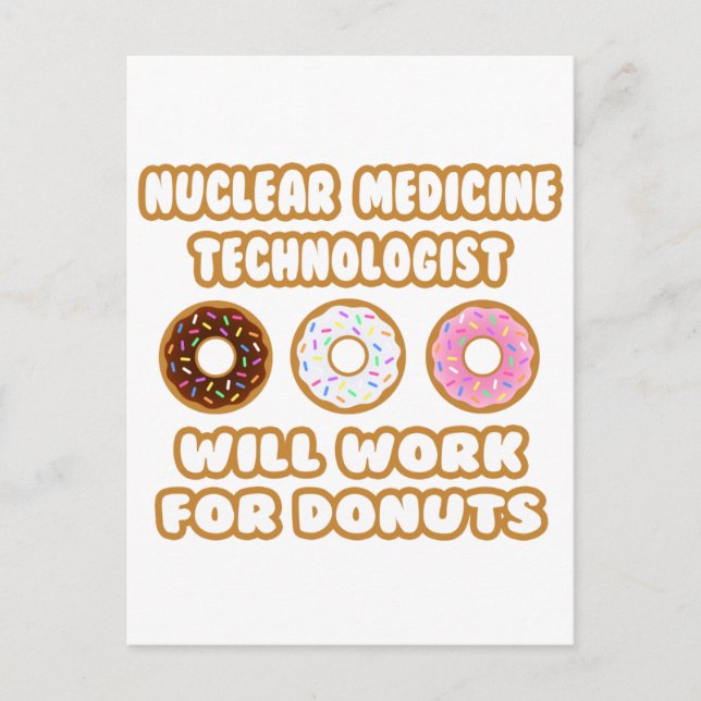 Nuklear Med Tech .. Wird für Donuts arbeiten Postkarte (Vorderseite)