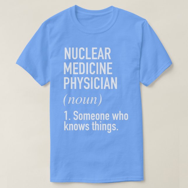 Nukleare Medizin Arzt Funny Definition 1 T-Shirt (Design vorne)
