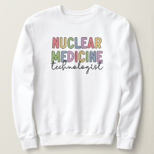 Nukleare Medizintechnik CNMT Geschenke Sweatshirt