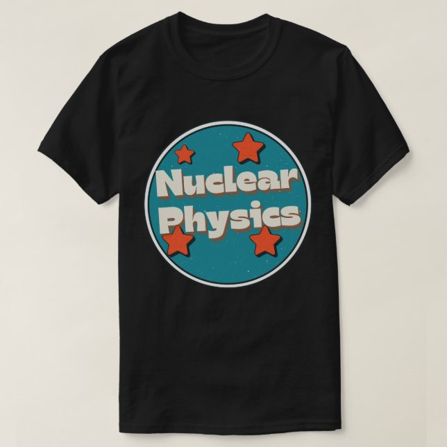 Nukleare Physik T-Shirt (Design vorne)