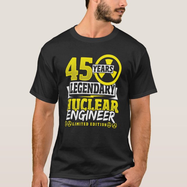Nuklearer Ingenieur 45 Jahre Geburtstag T-Shirt (Vorderseite)