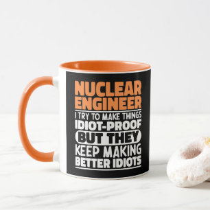 Nuklearer Ingenieur, den ich versuche, die Dinge l Tasse