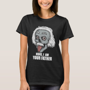 Nuklearer Ingenieur Nuke Ich bin dein Vater Witz T-Shirt