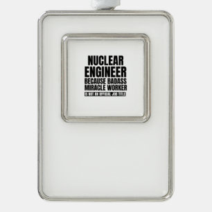 Nuklearer Ingenieur, weil der Badass-Wunderarbeite Rahmen-Ornament Silber