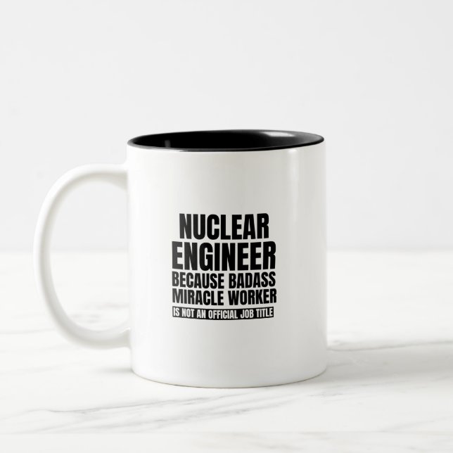 Nuklearer Ingenieur, weil der Badass-Wunderarbeite Zweifarbige Tasse (Links)