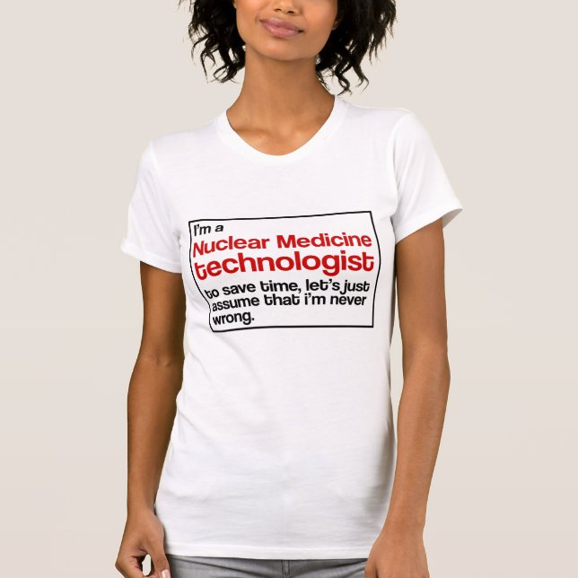 Nuklearer Medizin-Technologe T-Shirt (Vorderseite)
