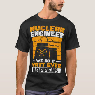 Nuklearer Power und Nuklearer Ingenieur T-Shirt