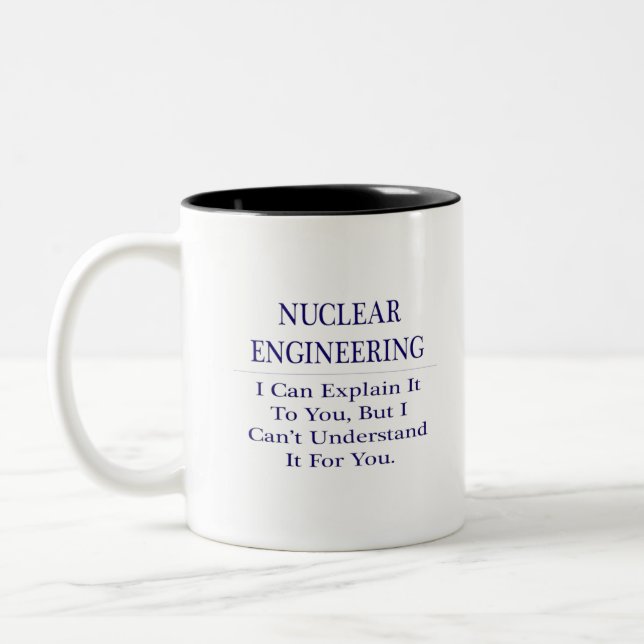 Nukleares Engineering .. Erklären Sie nicht verste Zweifarbige Tasse (Links)
