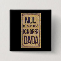 Nul n'est cense Ignorer Dada! Button