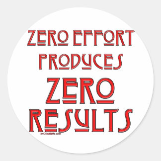 Null Anstrengungen... Runder Aufkleber