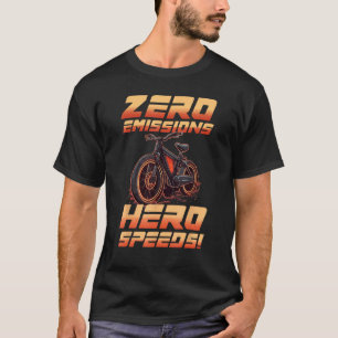 Null Emissionen Hero Speeds E Bike Electric Cyclin T-Shirt