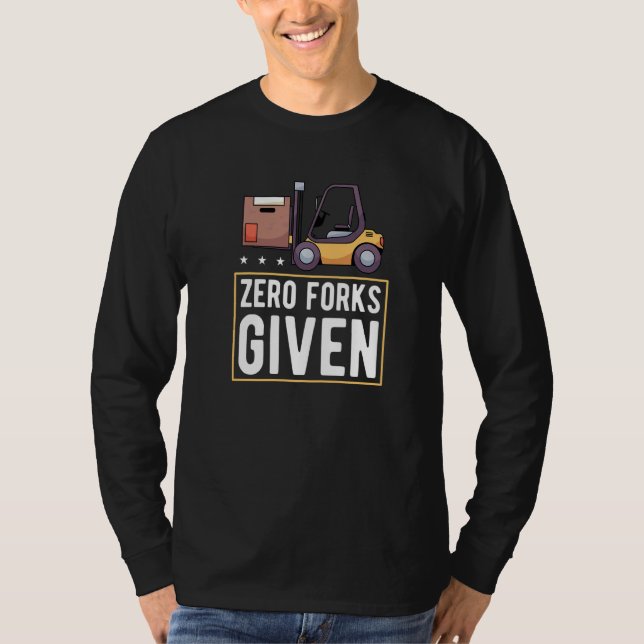 Null Gabeln gegeben Gabelstapler-Hubwagen   T-Shirt (Vorderseite)