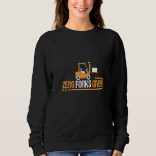 Null Gabelstapler für Gabelstapler Sweatshirt