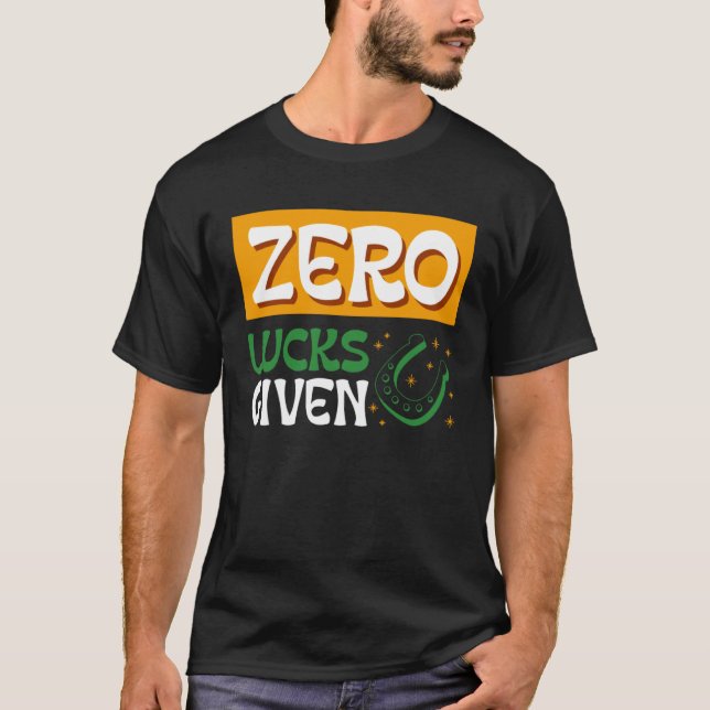 Null Glück gegeben St. Patrick's Day St. Paddys Da T-Shirt (Vorderseite)