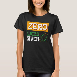 Null Glück gegeben St. Patrick's Day St. Paddys Da T-Shirt