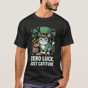 Null Glück, nur Katitude Lustige Irische Katze St. T-Shirt