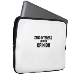 Null Interesse an Ihrer Meinung Schutz Laptop  Laptopschutzhülle