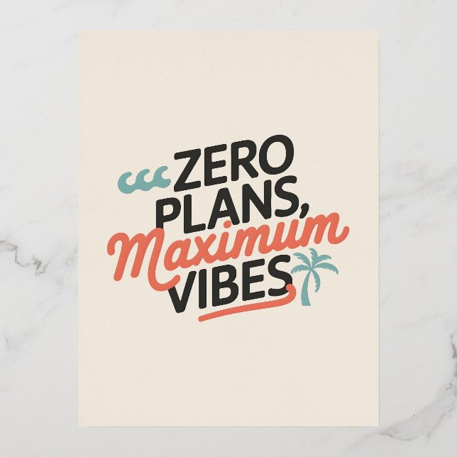 Null Pläne, maximale Vibes Folien Feiertagspostkarte (Vorderseite)