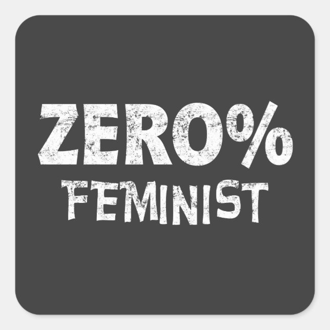Null Prozent feministischer Antifeminist 0% femini Quadratischer Aufkleber (Vorderseite)