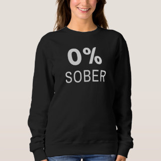 Null Prozent Nüchtern 0 T-Shirt Sweatshirt