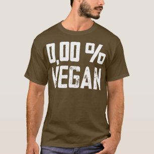 Null Prozent Vegan Funny Meatarian 2 T-Shirt