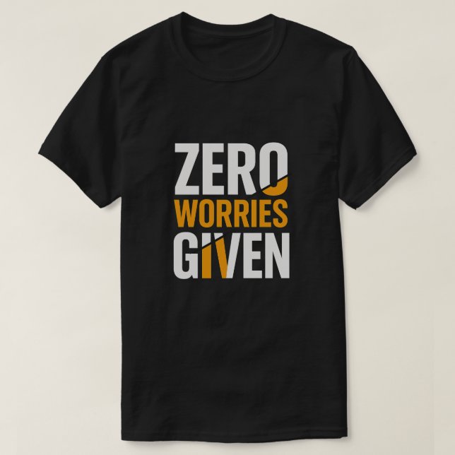 Null Sorgen Gegeben Mutiges T-Shirt (Design vorne)