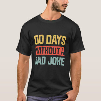 Null Tage Mit Einem Papa-Witz Humor Papa-Witz Vate T-Shirt