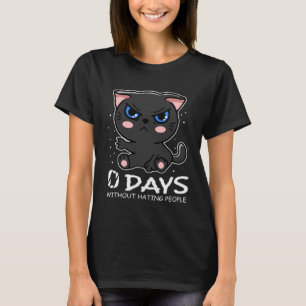 Null Tage ohne Menschen zu hassen Grumpy Kitten Ka T-Shirt