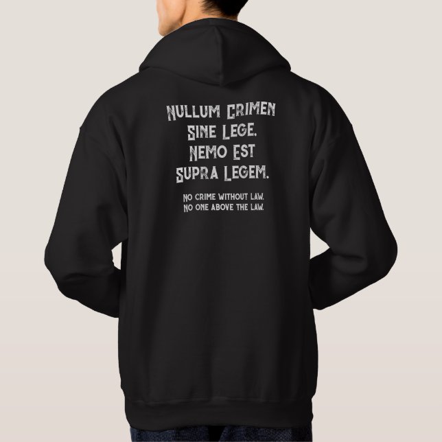 Nullum Crimen Sine Lege, Nemo Est Supra Legem. Hoodie (Rückseite)