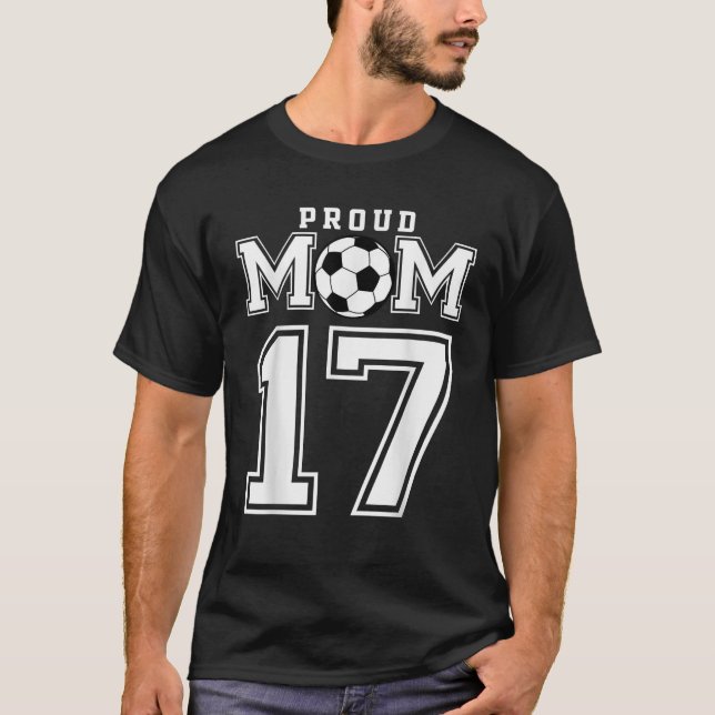 Number 17 Custom Proud Soccer Futbol Mom Personali T-Shirt (Vorderseite)