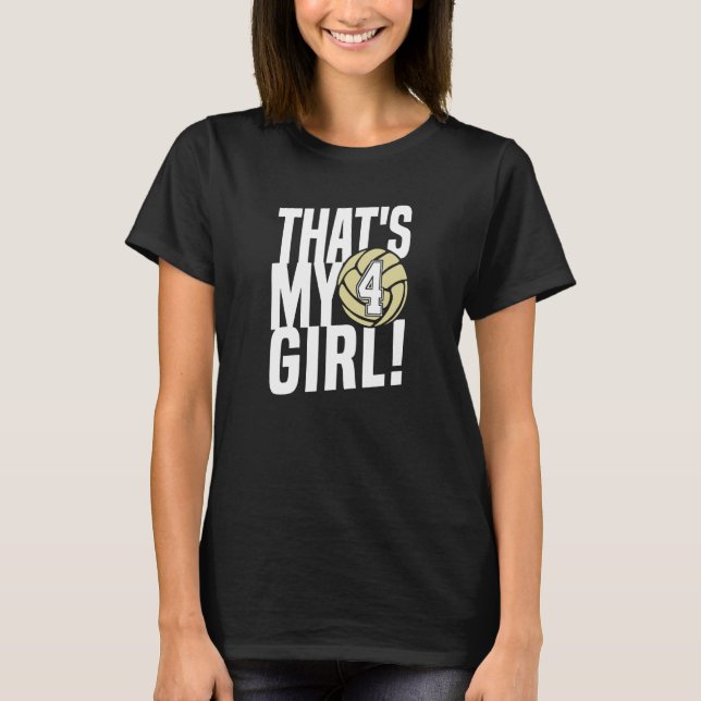Number Four That's My Girl 4 Volleyball Mom Dad Fa T-Shirt (Vorderseite)