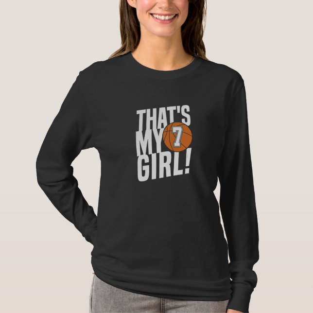 Number Seven That's My Girl 7 Basketball Mom Dad F T-Shirt (Vorderseite)