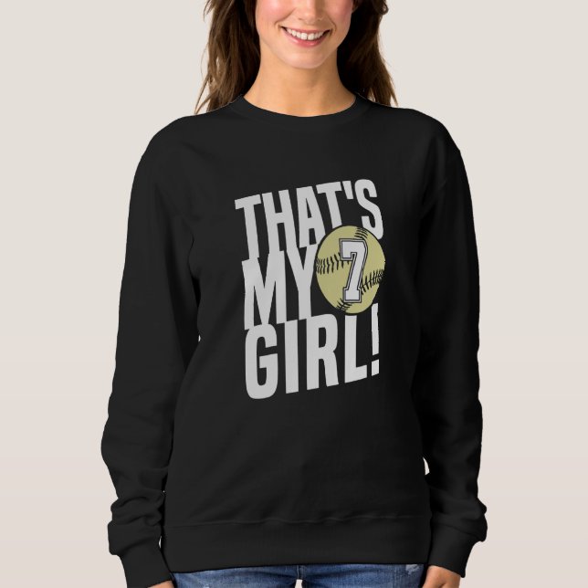Number Seven That's My Girl  7 Softball Mom Dad Fa Sweatshirt (Vorderseite)