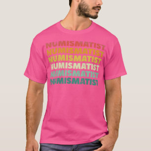 Numismatics Coin, Numismatiker T-Shirt