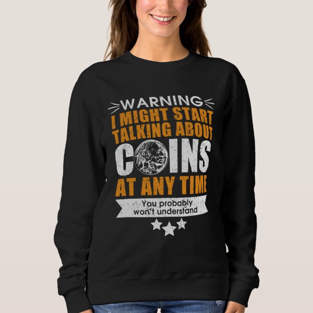 numismatics fans coin collector sweatshirt (Vorderseite)