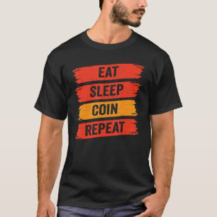 Numismatiker aß schlafende Münze Wiederholen Münzs T-Shirt