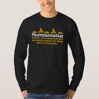 Numismatiker Definition Münzensammler Münzensammel T-Shirt