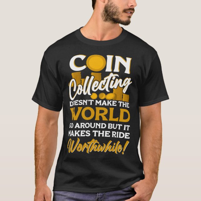 Numismatist Coin Collector Coin Collecting Coin T-Shirt (Vorderseite)