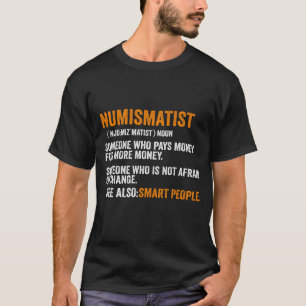 Numismatistische Definition für Münzsammlergeld Nu T-Shirt