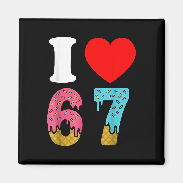 Nummer 67 Ich liebe sechs sieben Clic 6 7 67 Meme  Magnet (Vorne)