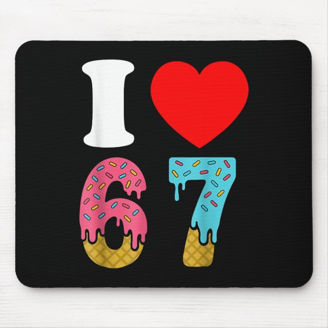 Nummer 67 Ich liebe sechs sieben Clic 6 7 67 Meme  Mousepad (Vorne)