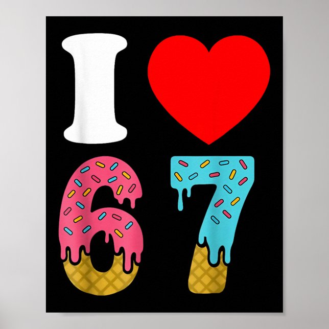 Nummer 67 Ich liebe sechs sieben Klick 6 7 67 Meme Poster (Vorne)